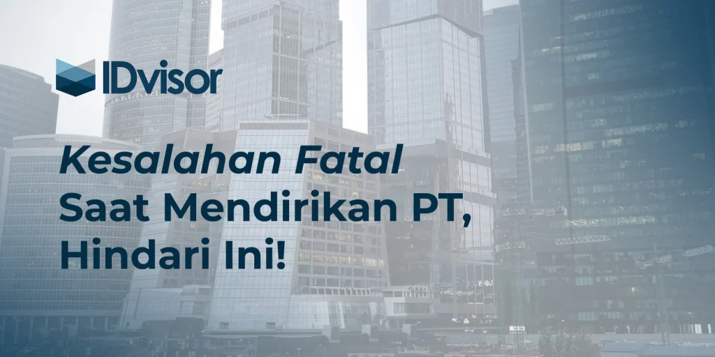 7 Kesalahan Fatal Saat Mendirikan PT yang Sering Terlewat