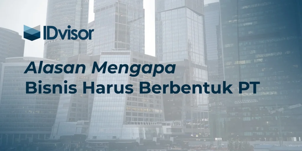 Kenapa Bisnis Harus Berbentuk PT Ini Alasan Pentingnya