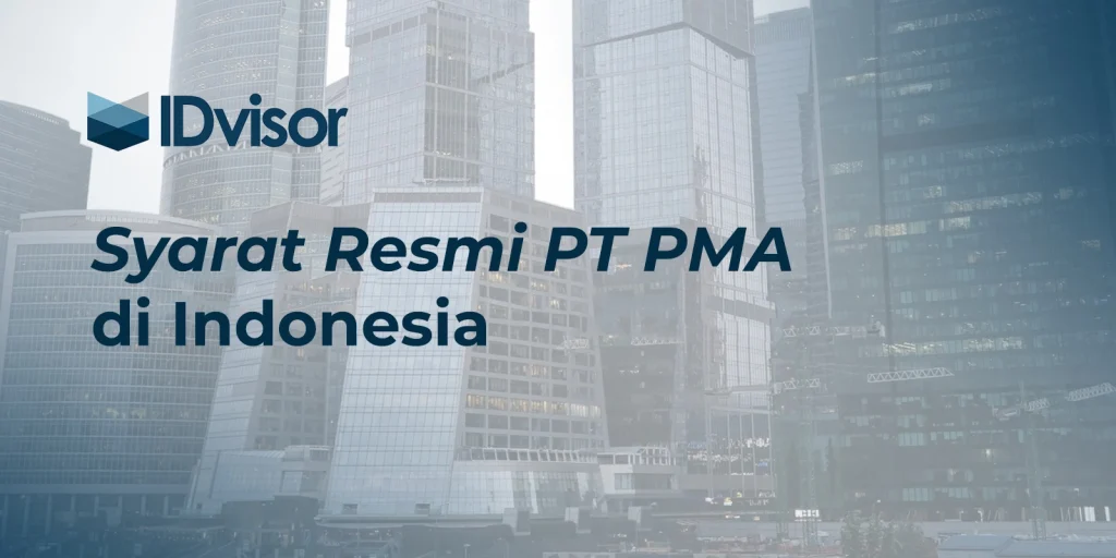 Syarat Resmi PT PMA: Panduan Lengkap dan Terbaru 2026