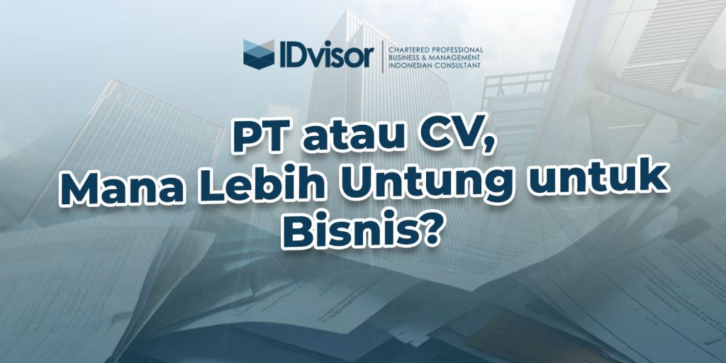 PT atau CV Ini Pilihan Paling Menguntungkan