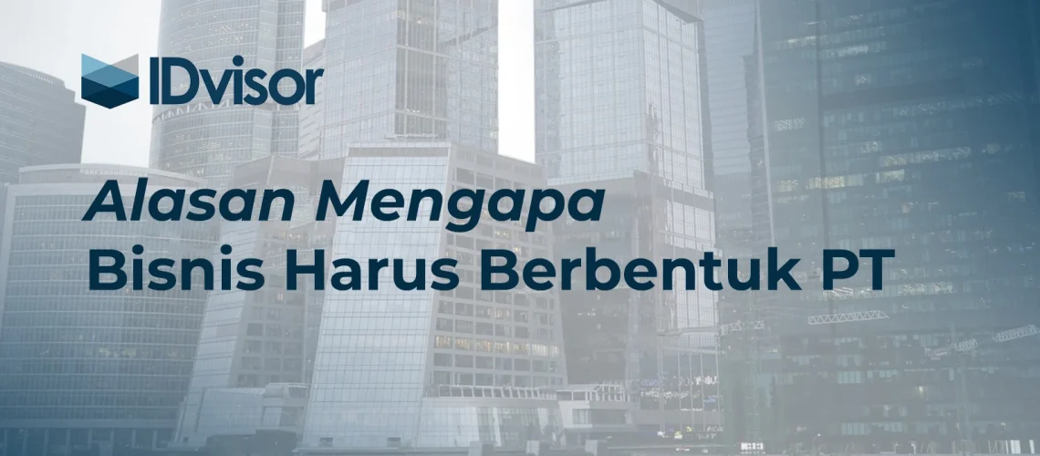Kenapa Bisnis Harus Berbentuk PT Ini Alasan Pentingnya