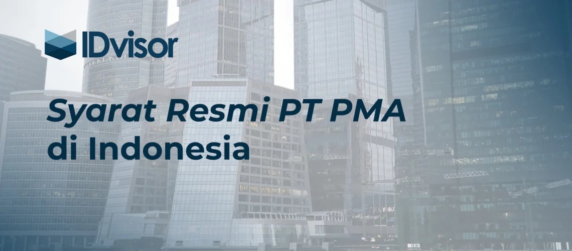 Syarat Resmi PT PMA: Panduan Lengkap dan Terbaru 2026